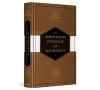 Hebrew-English Interlinear ESV Old Testament: Biblia Hebraica Stuttgartensia (BHS) and English Standard Version (ESV)