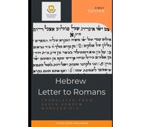Hebrew Letter To Romans: Translated From Seven Hebrew Manuscripts