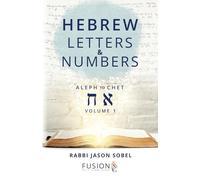 Hebrew Letters and Numbers Volume 1: Aleph to Chet