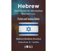 Hebrew Short Stories for Intermediate (B1) Skill Level - Mystery and Suspense Edition - Hebrew Reading Practice (Hebrew Short Stories (CEFR Leveled Language Learning))