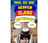 Hebrew Slang Dictionary: Your Passport to Hebrew Street Lingo: 18 (Travel Slang Dictionary)