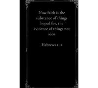 Hebrews 11:1 Now Faith Journal: A Quiet Space to Write What Hasn’t Yet Been Seen
