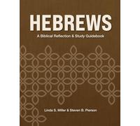 Hebrews: A Biblical Reflection and Study Guidebook