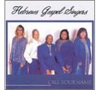 Hebrews Gospel Singers - Call Your Name