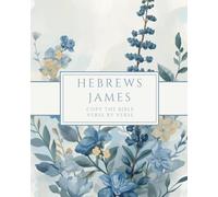 Hebrews & James - Copy the Bible Verse by Verse: Write the Word on Your Heart