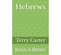Hebrews: Jesus is Better