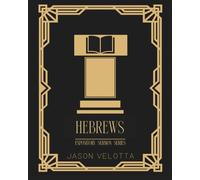 Hebrews: The Expository Sermon Series