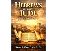 Hebrews through Jude: A Survey of the General Epistles