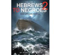Hebrews to Negroes 2 Volume 3: Wake Up Black America