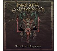Hecate Enthroned – Virulent Rapture