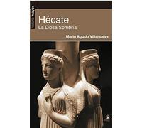 Hécate. La Diosa Sombría