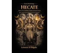 Hecate: The Forbidden Goddess of Ancient Greece: 3 (Greek mythology)