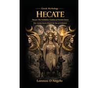 Hecate: The Forbidden Goddess of Ancient Greece (Greek mythology)