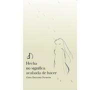 Hecha no significa acabada de hacer