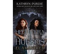 Hechicera de huesos. El amanecer (#Fantasy)