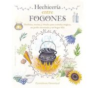Hechicería entre fogones: Hechizos, recetas y rituales para comidas mágicas, un jardín encantado y un hogar feliz (Magia y ocultismo)