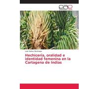 Hechicería, oralidad e identidad femenina en la Cartagena de Indias
