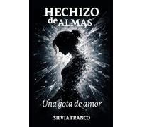HECHIZO DE ALMAS: Una gota de amor