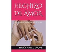 HECHIZO DE AMOR: TRES HISTORIAS DE PASIÓN. TRES ETAPAS DE LA VIDA