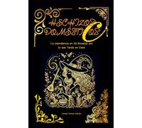 Hechizos Domésticos: La Abundancia en 33 Rituales con lo que Tenés en Casa (Arcanah Bacana y la Botica Dorada)