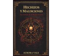 Hechizos y Maldiciones: Las Armas de la Bruja Oscura (La Serie de Magia Negra)