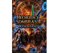 hechizos y sombras 4 xenoverso edición completa (saga Hechizos y Sombras edicion completa)