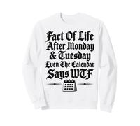 Hecho de la Vida después del Lunes Martes Calendario Dice WTF Sudadera
