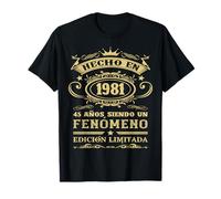 Hecho En 1981 Cumpleaños 45 Años Siendo Un Fenómeno Camiseta
