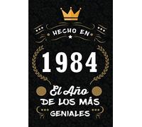 Hecho en 1984 el año de los más geniales: 1984 Cumpleaños Regalo ORIGINAL, cuaderno a5 para felicitaciones y mejores deseos, DIARIO, CUADERNO, NOTAS O AGENDA, 110 páginas, Dimensión (6 x 9 in)
