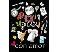 Hecho En Casa Con Amour Libro de Recetas: Formato A4 grande - Libro de recetas personalizable para crear sus propios platos - Libro de recetas mi libro de recetas de platos