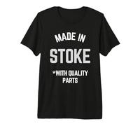Hecho en Stoke Divertido Lema Nacido en Stoke Camiseta Premium