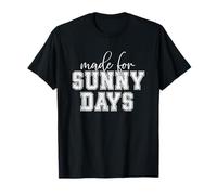 Hecho para días soleados brillante sol Camiseta