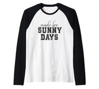 Hecho para días soleados Inspiración positiva del sol Camiseta Manga Raglan