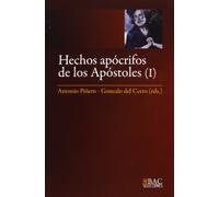 Hechos apócrifos de los Apóstoles (I): Hechos de Andrés, Juan, Pedro, Pablo y Tomás | Antonio Piñero Sáenz, Gonzalo Del Cerro