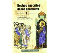 Hechos apócrifos de los Apóstoles. III: Hechos de Felipe; de Andrés y Mateo; Martirio de Pedro; Martirio de Mateo; Hechos de Pedro y Pablo; Martirio
