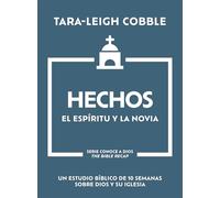 Hechos: El espíritu y la novia; Un estudio bíblico de 10 semanas sobre dios y su iglesia: El espíritu y la novia; Un estudio bíblico de 10 semanas sobre dios y su iglesia (Conoce a Dios)