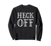 Heck Off- Funny Adult Gag Gift Halloween Costume Heck Sudadera