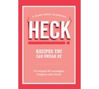 Heck! Recipes You Can Swear By (ebook)