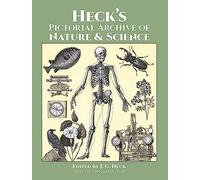 Heck's Iconographic Encyclopedia of Sciences, Literature and Art: Pictorial Archive of Nature and Science v. 3: With over 5,500 Illustrations (Dover Pictorial Archive)