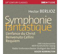 Symphonie fantastique - L’Enfance du Christ - Benvenuto Cellini - Requiem