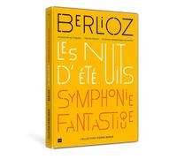 Hector Berlioz : Les Nuits d'été, Symphonie Fantastique
