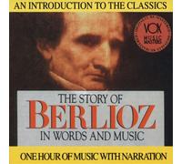 Hector Berlioz The Story of Berlioz in Words and Muic (CD) (Importación USA)
