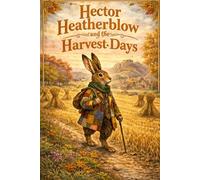 Hector Heatherblow and the Harvest Days