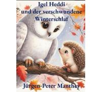 Heddi Igel und der verschwundene Winterschlaf