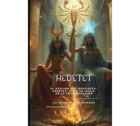 HEDETET: El Aguijón que Despierta: Hedetet, Isis y la Magia de la Transmutación (EGIPTO)