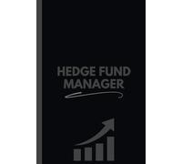 Hedge Fund Manager Notebook (6 x 9 Inches): Logbook for Investment Strategies, Portfolio Management, and Market Analysis