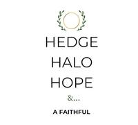 Hedge Halo Hope: A Spiritual Guide to Faith, Finding Inner Peace, and Hope in the Modern World
