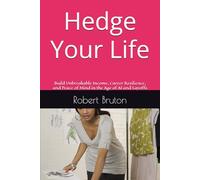 Hedge Your Life: Build Unbreakable Income, Career Resilience, and Peace of Mind in the Age of AI and Layoffs