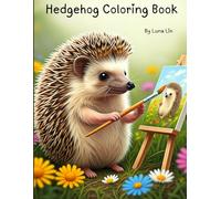 Hedgehog Coloring Book: Cute and funny Coloring Pages for Kids and Adults