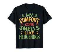 Hedgehog Funny: Mi Zona de Confort huele a erizos Camiseta